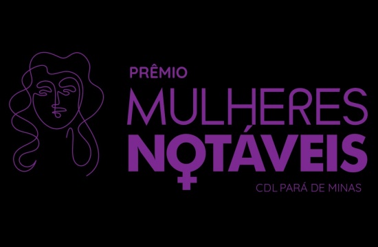 Conheça mais duas mulheres notáveis homenageadas pela CDL de Pará de Minas